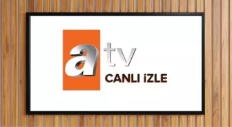 ATV CANLI YAYIN İZLE 2025 BUGÜN: 17 Mart Pazartesi ATV yayın akışı ve canlı yayın izleme linki!