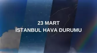 23 MART HAVA DURUMU İSTANBUL: 23 Mart 2025 Pazar günü İstanbul hava durumu nasıl? İstanbul için anlık ve haftalık hava durumu tahminleri