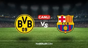 Dortmund Barcelona CANLI nereden izlenir? Dortmund Barcelona maçı hangi kanalda, nasıl izlenir?