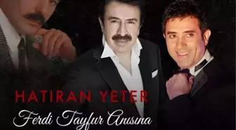 Ferdi Tayfur Anısına 'Hatıran Yeter Konseri' Düzenlenecek