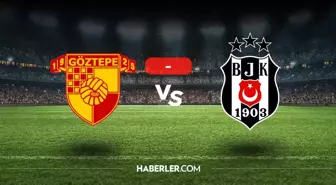 Göztepe Beşiktaş maçı kaç kaç, bitti mi? MAÇ SONUCU! Göztepe Beşiktaş golleri kim attı, canlı maç anlatımı!