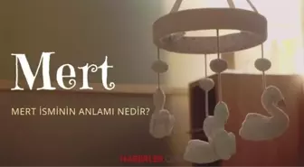 Mert ne demek? Mert isminin anlamı nedir, Kuran'da geçiyor mu?