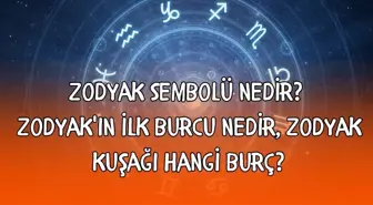 Zodyak sembolü nedir? Zodyak'ın ilk burcu nedir, Zodyak kuşağı hangi burç?