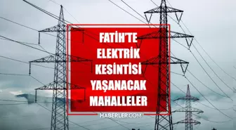 İstanbul FATİH elektrik kesintisi! 23-24 Nisan Fatih elektrik kesintisi ne zaman bitecek, elektrikler ne zaman gelecek?
