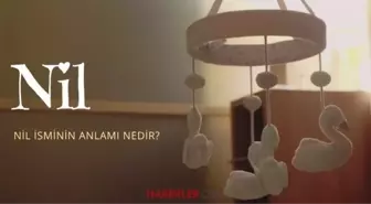 Nil ne demek? Nil isminin anlamı nedir, Kuran'da geçiyor mu?