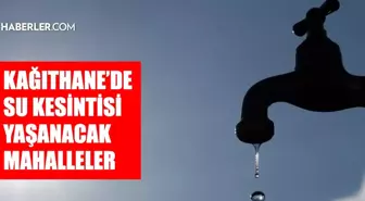 İstanbul KAĞITHANE su kesintisi! 30 Nisan İSKİ Kağıthane su kesintisi ne zaman bitecek, sular ne zaman gelecek?