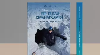 İbrahim Tanju Adalı'dan 'Edebiyatın İzinde Bir Dünya Seyahatnamesi'