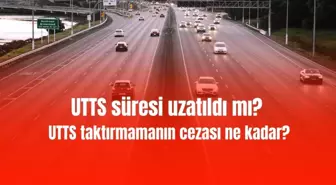 UTTS süresi uzatıldı mı? UTTS taktırmamanın cezası ne kadar?