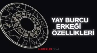 YAY ERKEĞİ ÖZELLİKLERİ 2025 || Yay burcu erkeği nasıl biridir, en iyi kimle anlaşır? Yay erkeği çapkın mıdır?