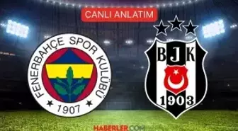 Fenerbahçe Beşiktaş maçı CANLI ANLATIM! Fenerbahçe Beşiktaş canlı skor kaç kaç?