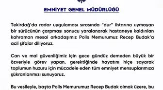 Emniyet Genel Müdürlüğü'nden Yaralı Polis Memuruna Geçmiş Olsun Mesajı