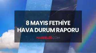 FETHİYE HAVA DURUMU 8 MAYIS 2025: Fethiye'de hava durumu nasıl? Fethiye için günlük ve haftalık hava durumu tahminleri