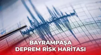 Bayrampaşa deprem risk haritası! Bayrampaşa depreme dayanıklı mı, deprem bölgesi mi?