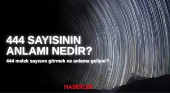 444 Melek sayısı ne demek? Melek sayıları nelerdir, 444 sayısını görmek ne anlama geliyor?