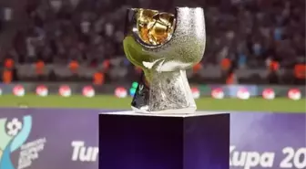 Süper Kupa finalini kim, hangi takımlar oynayacak?