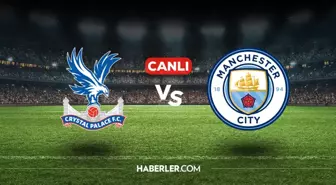 Crystal Palace Manchester City CANLI nereden izlenir? Crystal Palace Manchester City maçı hangi kanalda, nasıl izlenir?