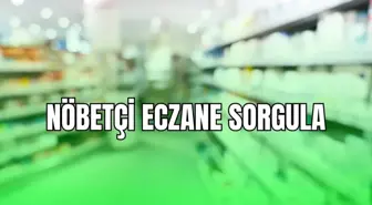 Nöbetçi eczane sorgula! Bugün nöbetçi eczane nerede? e-Devlet'ten nöbetçi eczane sorgulama!