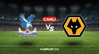 Crystal Palace Wolverhampton CANLI nereden izlenir? Crystal Palace Wolverhampton maçı hangi kanalda, nasıl izlenir?