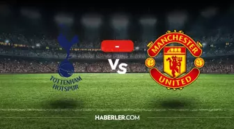 Tottenham Manchester United maçı kaç kaç, bitti mi? MAÇ SONUCU! Tottenham Manchester United golleri kim attı, canlı maç anlatımı!