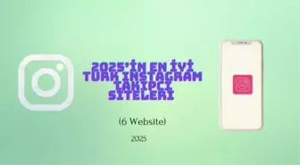 2025'in En İyi Türk Instagram Takipçi Siteleri (6 Website)