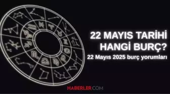 22 Mayıs hangi burç? 22 Mayıs burç yorumu nedir?