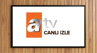 ATV CANLI YAYIN İZLE 2025 BUGÜN: 22 Mayıs Perşembe ATV yayın akışı ve canlı yayın izleme linki!