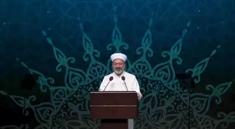Diyanet İşleri Başkanı Erbaş, Mevlid-i Nebi Haftası Açılış Programı'nda konuştu Açıklaması