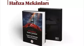 15 Temmuz Kitabı Hatırlatıldı: Toplumsal Belleğin Mekanları