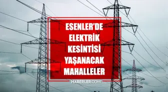 İstanbul ESENLER elektrik kesintisi! 28 Mayıs Esenler elektrik kesintisi ne zaman bitecek, elektrikler ne zaman gelecek?