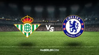 Real Betis Chelsea hangi kanalda? Real Betis Chelsea maçını hangi kanal veriyor, nerede izlenir?