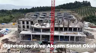 Hatay'da Öğretmenevi ve İmam Hatip Lisesi Çalışmaları Devam Ediyor