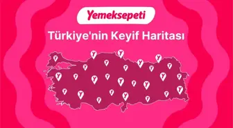 Yemeksepeti, 'Türkiye'nin Keyif Haritası'nı açıkladı