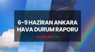 ANKARA HAVA DURUMU: 6-9 Haziran 2025 Kurban Bayramı tatilinde Ankara'da hava nasıl, yağmur var mı? Kurban Bayramı için Ankara hava durumu tahminleri!