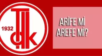 Arife mi, arefe mi? TDK'ya göre arefe nasıl yazılır?