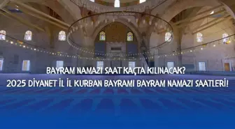 2025 Kurban Bayramı namazı saat kaçta? Diyanet İL İL bayram namazı saatleri!