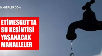 Ankara ETİMESGUT su kesintisi! 6-7 Haziran ASKİ Etimesgut su kesintisi ne zaman bitecek, sular ne zaman gelecek?