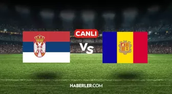 Sırbistan Andorra CANLI nereden izlenir? Sırbistan Andorra maçı hangi kanalda, nasıl izlenir?