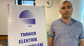 TMMOB Elektrik Mühendisleri Odası Başkanı Ulutaş: Asla elektrik odasına girmeyin