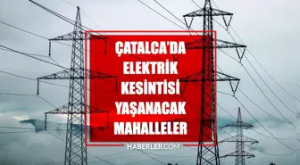 İstanbul ÇATALCA elektrik kesintisi! 17 Haziran Çatalca elektrik kesintisi ne zaman bitecek?