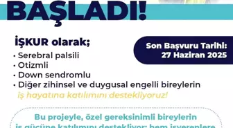 İŞKUR'dan Engelli Bireylere Destekli İstihdam Projesi