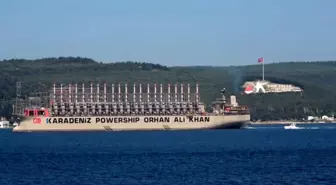 Dünyanın En Büyük Elektrik Üreten Gemisi Çanakkale Boğazı'ndan Geçti