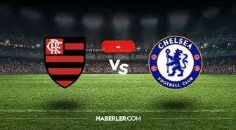 Flamengo Chelsea maçı kaç kaç, bitti mi? MAÇ SONUCU! Flamengo Chelsea golleri kim attı, canlı maç anlatımı!