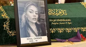 Sosyal Medya Fenomeni Nihal Candan Hayatını Kaybetti
