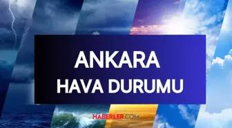 ANKARA HAVA DURUMU || 26 Haziran Ankara'da hava durumu nasıl olacak? Ankara 5 günlük hava durumu tahmini!