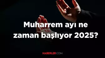 Muharrem ayı ne zaman başlıyor 2025? Aşure Günü ne zaman?