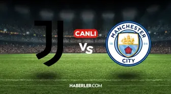 Juventus Manchester City CANLI nereden izlenir? Juventus Manchester City maçı hangi kanalda, nasıl izlenir?