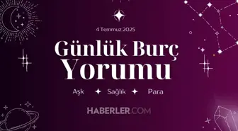 Günlük burç yorumları AŞK, İŞ, PARA! 4 Temmuz Cuma günü günlük burç yorumuna göre nasıl geçecek?