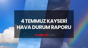 HAVA DURUMU KAYSERİ: 4 Temmuz 2025 Cuma günü Kayseri hava durumu nasıl? Kayseri 5 günlük hava durumu tahmini