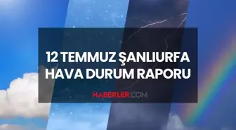 URFA HAVA DURUMU: 12 Temmuz 2025 Cumartesi günü Şanlıurfa'da hava durumu nasıl? Şanlıurfa için günlük ve haftalık hava durum raporu!