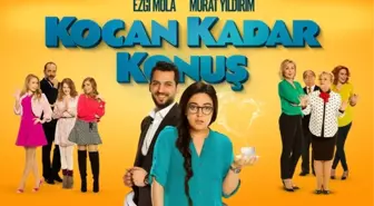 Kocan Kadar Konuş filmi oyuncuları kim, konusu ne, sonu nasıl bitiyor? Kocan Kadar Konuş filmi ne zaman, nerede çekildi?